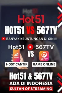 Hot51 vs 567TV: Perbandingan Aplikasi Live Streaming Bar Bar Terbaik di Indonesia 2026
