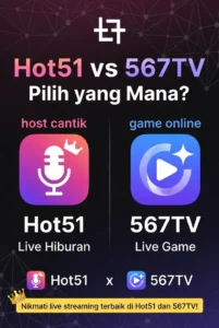 Hot51 vs 567TV: Perbandingan Aplikasi Live Streaming Bar Bar Terbaik di Indonesia 2026